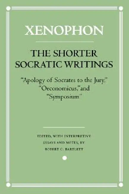 Buy The Shorter Socratic Writings (English, Xenophon | Robert C. Bartlett) Online at Best Price - BookBajar