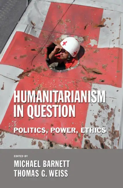 Buy The Humanitarianism in Question (English, Michael Barnett | Thomas G. Weiss) Online at Best Price - BookBajar