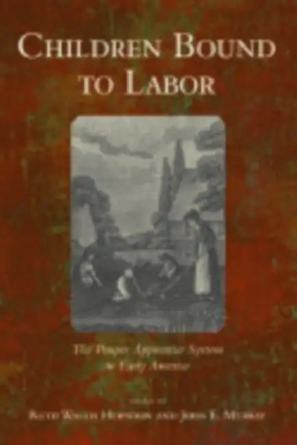 Buy Children Bound to Labor (English, Ruth Wallis Herndon | John E. Murray) Online at Best Price - BookBajar