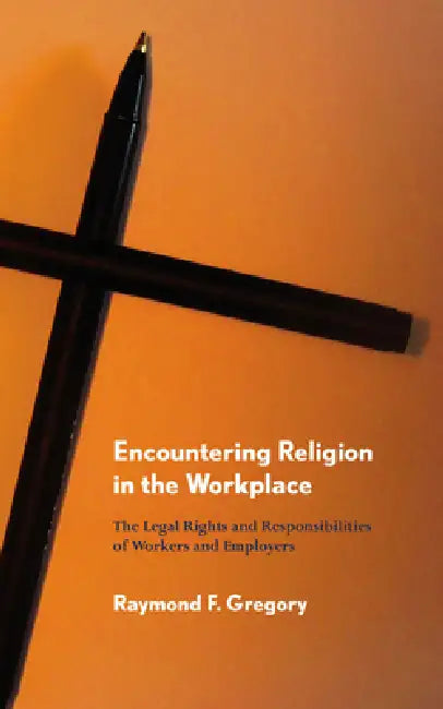 Encountering Religion in the Workplace (English, Raymond F. Gregory) - Image 1 - BookBajar