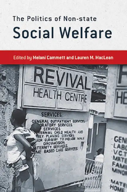 Buy The Politics of Non-State Social Welfare (English, Melani Cammett | Lauren M. MacLean) Online at Best Price - BookBajar