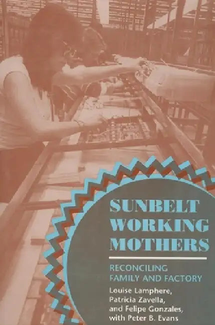Sunbelt Working Mothers (English, Louise Lamphere | Patricia Zavella | Felipe Gonzales) - Image 1 - BookBajar