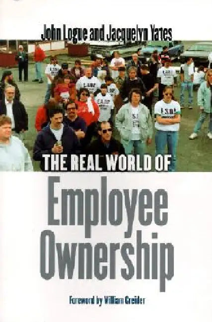 The Real World of Employee Ownership (English, John Logue | Jacquelyn Yates | William Greider) - Image 1 - BookBajar