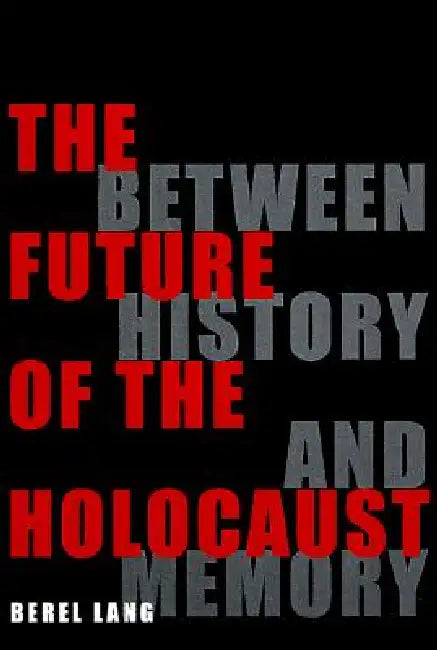 Buy The Future of the Holocaust (English, Berel Lang) Online at Best Price - BookBajar