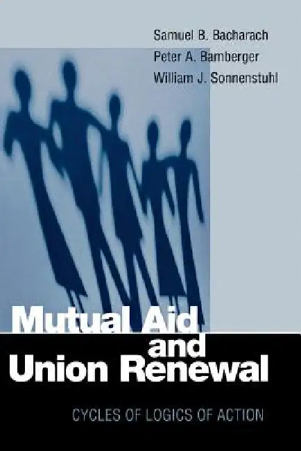 Buy Mutual Aid and Union Renewal (English, Samuel B. Bacharach | Peter A. Bamberger | William J. Sonnenstuhl) Online at Best Price - BookBajar