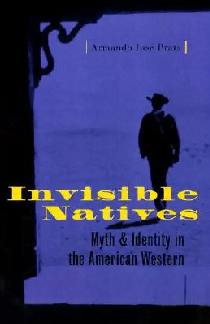 Buy Invisible Natives (English, Armando José Prats) Online at Best Price - BookBajar