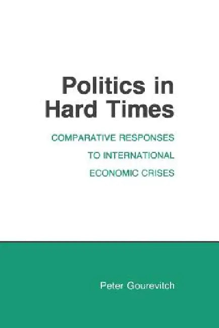 Buy Politics in Hard Times (English, Peter Gourevitch) Online at Best Price - BookBajar