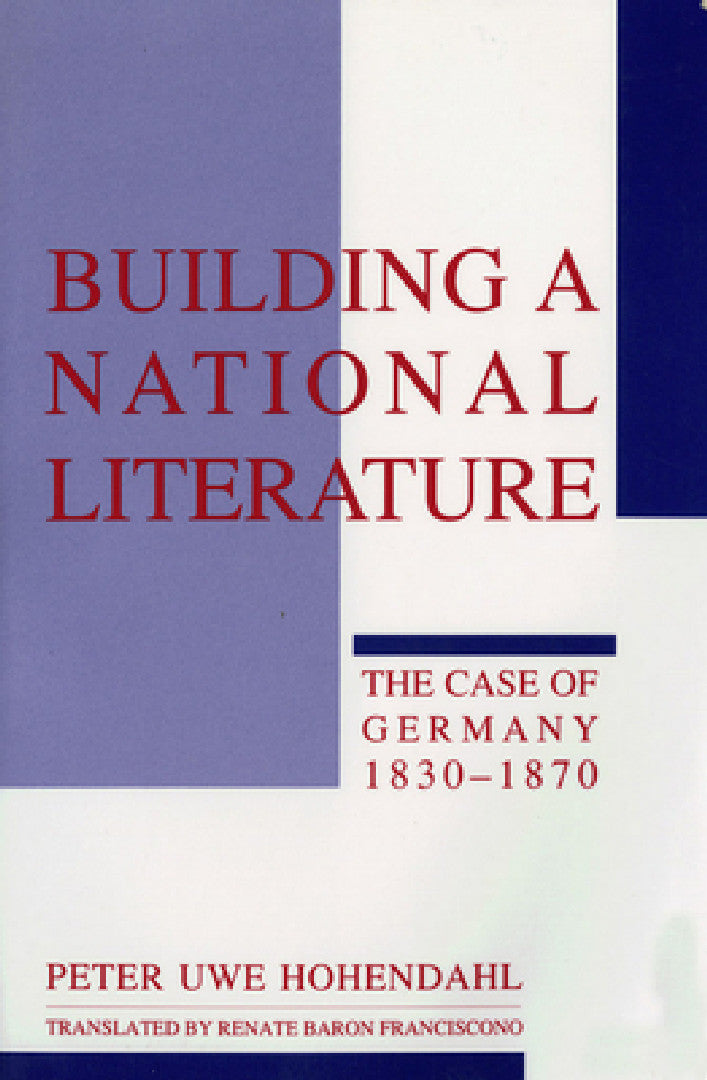 Building a National Literature (English, Peter Uwe Hohendahl | Renate Baron Franciscono) - Image 1 - BookBajar