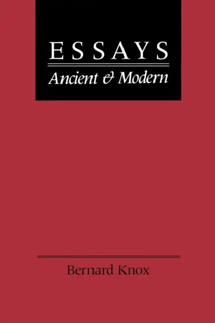 Buy Essays Ancient and Modern (English, Bernard MacGregor Walke Knox) Online at Best Price - BookBajar