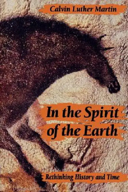 Buy In the Spirit of the Earth (English, Calvin Luther Martin) Online at Best Price - BookBajar