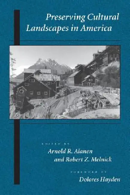 Buy Preserving Cultural Landscapes in America (English, Arnold R. Alanen | Robert Melnick | Dolores Hayden) Online at Best Price - BookBajar