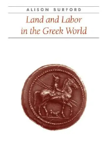 Buy Land and Labor in the Greek World (English, Alison Burford) Online at Best Price - BookBajar