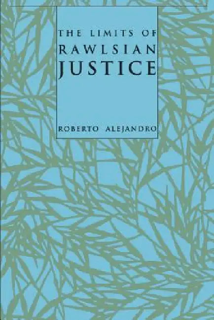 Buy The Limits of Rawlsian Justice (English, Roberto Alejandro) Online at Best Price - BookBajar