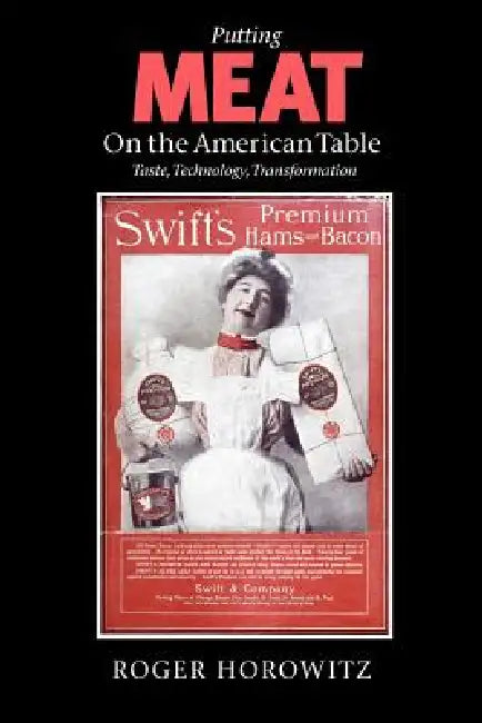 Buy Putting Meat on the American Table (English, Roger Horowitz) Online at Best Price - BookBajar