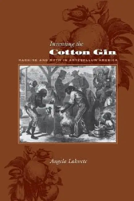 Inventing the Cotton Gin (English, Angela Lakwete) - Image 1 - BookBajar