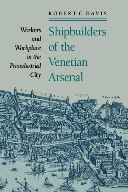 Buy Shipbuilders of the Venetian Arsenal (English, Robert C. Davis) Online at Best Price - BookBajar