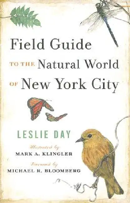 Buy Field Guide to the Natural World of New York City (English, Leslie Day | Mark A. Klingler | Michael R. Bloomberg) Online at Best Price - BookBajar