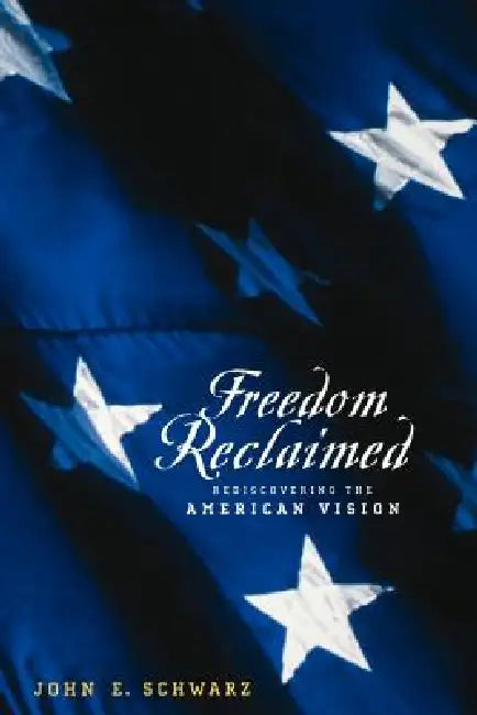 Buy Freedom Reclaimed (English, Johne Schwarz | John E. Schwarz) Online at Best Price - BookBajar
