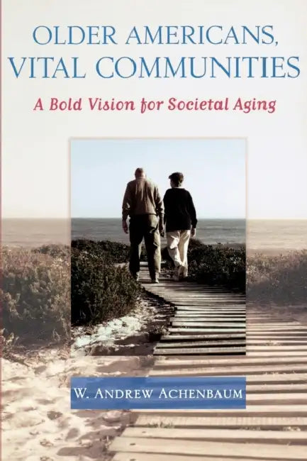 Buy Older Americans, Vital Communities (English, W. Andrew Achenbaum | W. Andrew Achembaum) Online at Best Price - BookBajar