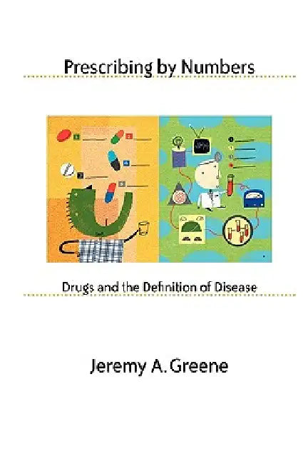 Buy Prescribing by Numbers (English, Jeremy A. Greene) Online at Best Price - BookBajar