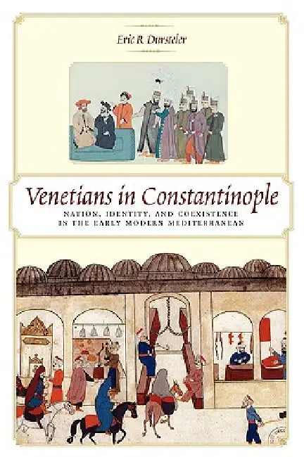 Buy Venetians in Constantinople (English, Eric R. Dursteler) Online at Best Price - BookBajar