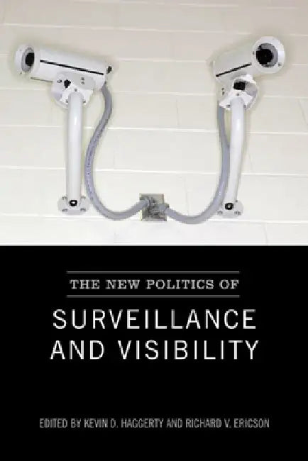 Buy The New Politics of Surveillance and Visibility (English, Kevin Haggerty | Richard Ericson) Online at Best Price - BookBajar
