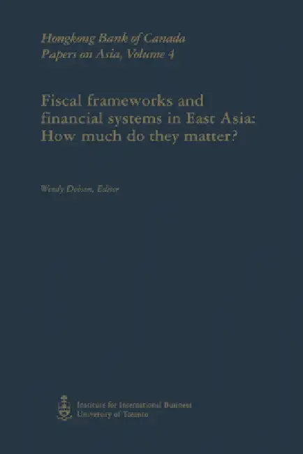 Buy Fiscal Frameworks and Financial Systems in East Asia (English, Wendy Dobson) Online at Best Price - BookBajar