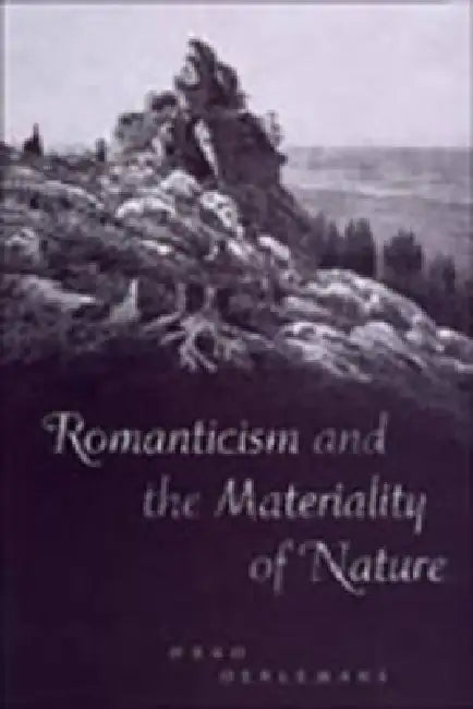 Buy Romanticism and the Materiality of Nature (English, Onno Oerlemans) Online at Best Price - BookBajar