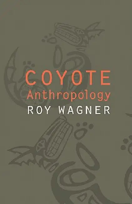 Buy Coyote Anthropology (English, Roy Wagner) Online at Best Price - BookBajar