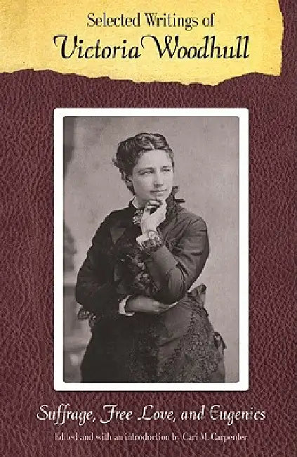 Buy Selected Writings of Victoria Woodhull (English, Victoria C. Woodhull | Cari M. Carpenter) Online at Best Price - BookBajar