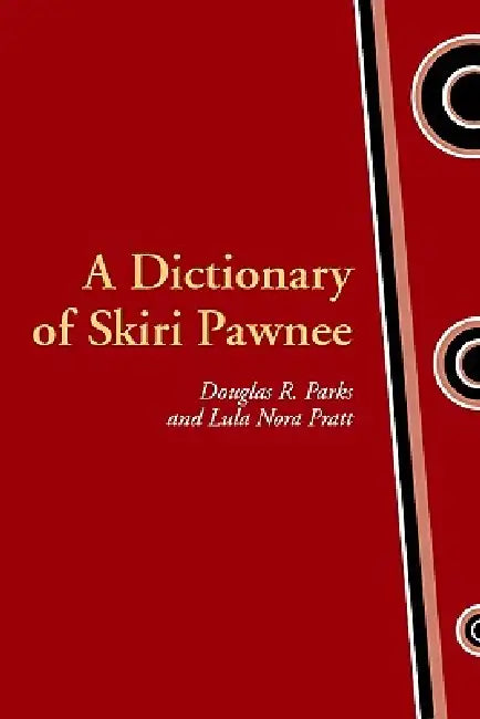 Buy A Dictionary of Skiri Pawnee (English, Douglas R. Parks | Lula Nora Pratt) Online at Best Price - BookBajar