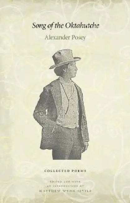 Buy Song of the Oktahutche (English, Alexander Posey | Matthew Wynn Sivils | Matthew Wynn Sivils) Online at Best Price - BookBajar