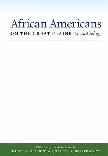 Buy African Americans on the Great Plains (English, Bruce A. Glasrud | Charles A. Braithwaite | Bruce A. Glasrud) Online at Best Price - BookBajar