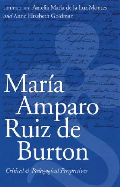 Buy María Amparo Ruiz de Burton (English, Amelia María de la Luz Montes | Anne Elizabeth Goldman) Online at Best Price - BookBajar