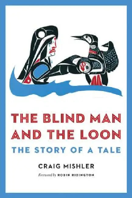 Buy The Blind Man and the Loon (English, Craig Mishler | Robin Ridington) Online at Best Price - BookBajar