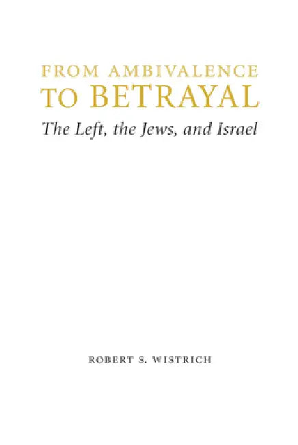 Buy From Ambivalence to Betrayal (English, Robert S. Wistrich) Online at Best Price - BookBajar
