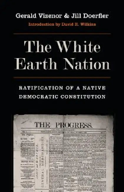 Buy The White Earth Nation (English, Gerald Vizenor | Jill Doerfler | David E. Wilkins) Online at Best Price - BookBajar