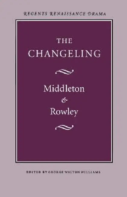 Buy The Changeling (English, Thomas Middleton | William D. Rowley | George Walton Williams) Online at Best Price - BookBajar