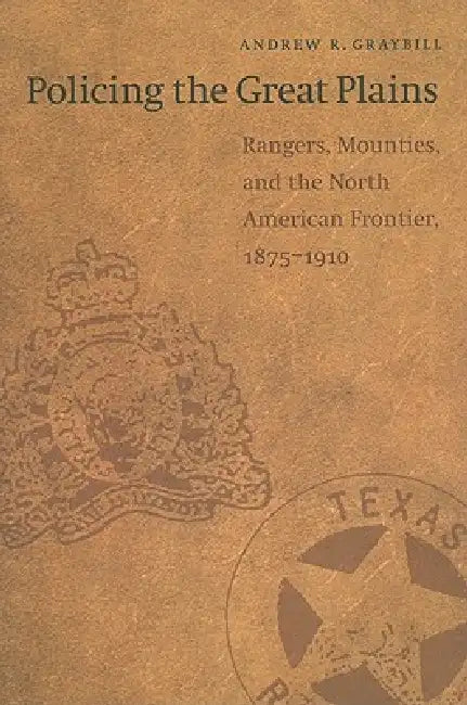Buy Policing the Great Plains (English, Andrew R. Graybill) Online at Best Price - BookBajar