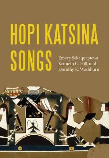 Buy Hopi Katsina Songs (English, Emory Sekaquaptewa | Kenneth C. Hill | Dorothy K. Washburn) Online at Best Price - BookBajar