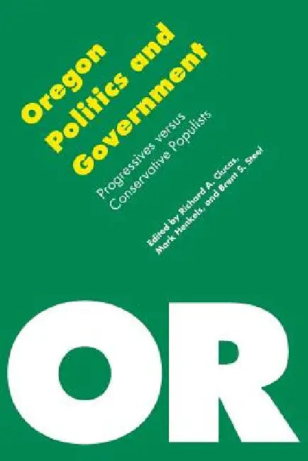 Buy Oregon Politics and Government (English, Brent S. Steel | Mark Henkels | Richard A. Clucas) Online at Best Price - BookBajar