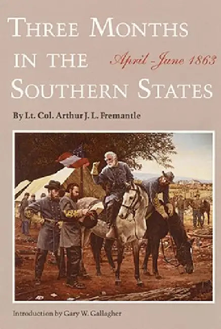Buy Three Months in the Southern States (English, LT Col Fremantle Arthur J. F. | Gary W. Gallagher) Online at Best Price - BookBajar