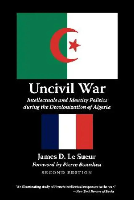 Buy Uncivil War (English, James D. Le Sueur | Pierre Bourdieu) Online at Best Price - BookBajar