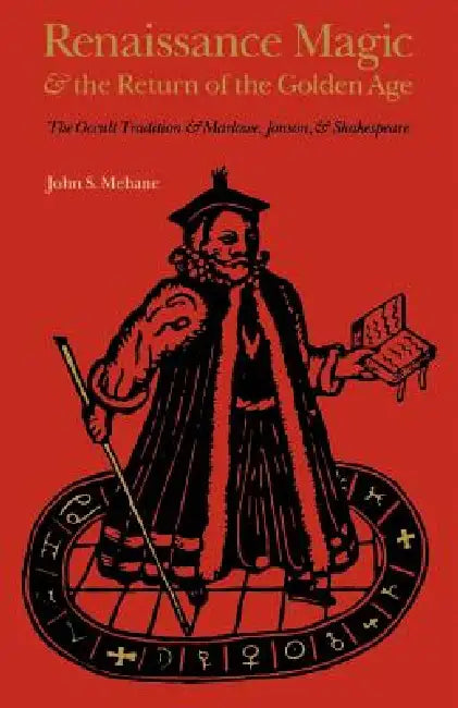 Buy Renaissance Magic and the Return of the Golden Age (English, John S. Mebane) Online at Best Price - BookBajar