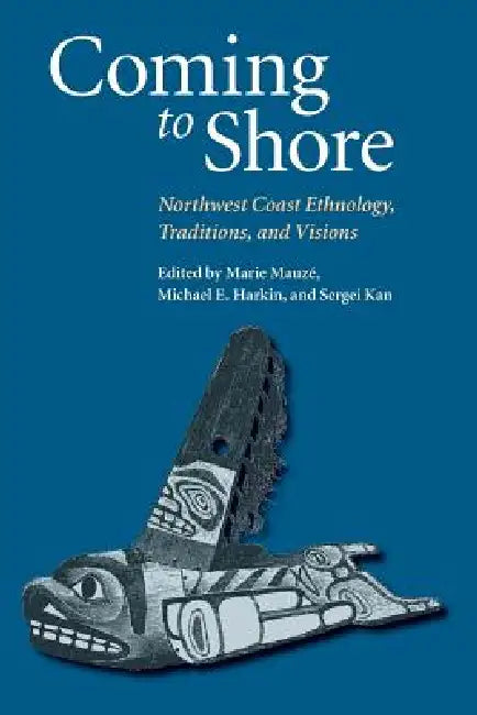 Buy Coming to Shore (English, Marie Mauze | Michael E. Harkin | Sergei A. Kan) Online at Best Price - BookBajar