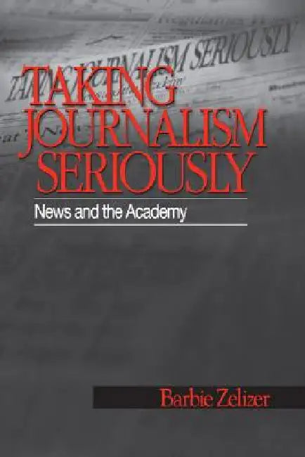 Buy Taking Journalism Seriously (English, Barbie Zelizer) Online at Best Price - BookBajar