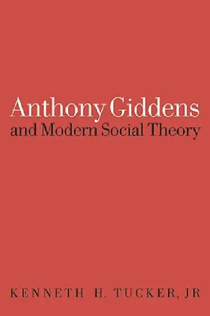 Buy Anthony Giddens and Modern Social Theory (English, Kenneth Tucker) Online at Best Price - BookBajar