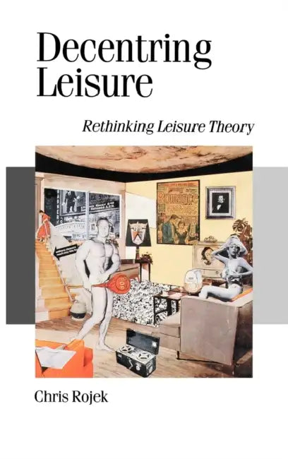 Buy Decentring Leisure (English, Chris Rojek) Online at Best Price - BookBajar