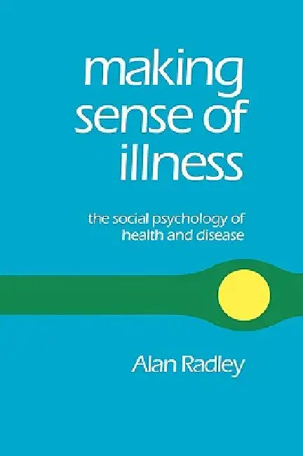 Buy Making Sense of Illness (English, Alan Radley | Radley) Online at Best Price - BookBajar