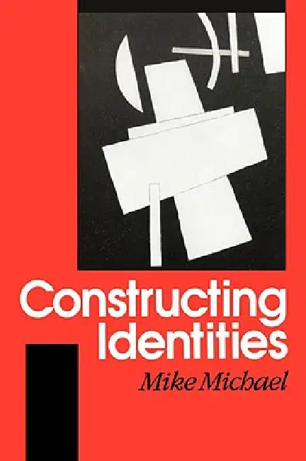 Buy Constructing Identities (English, Mike Michael) Online at Best Price - BookBajar